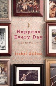 book cover of It Happens Every Day, an all too true story by Isabel Gillies